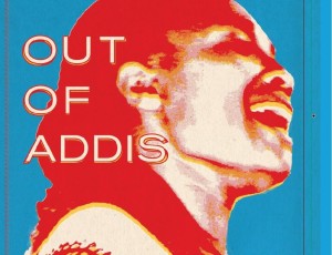 New album – ‘Out of Addis’ available now